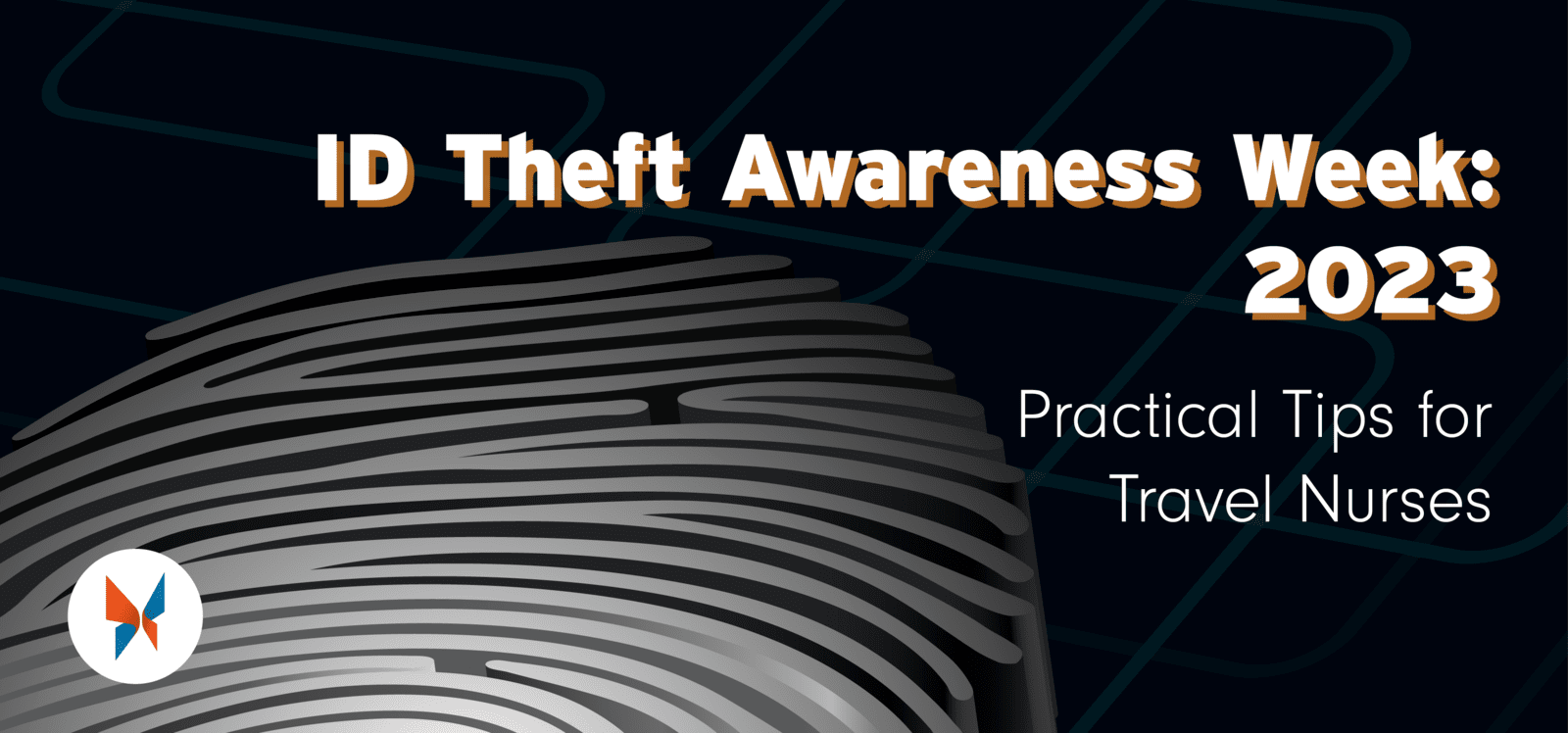 ID Theft Awareness Week: Tips for Travel Nurses